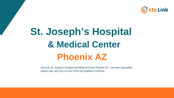 St. Joseph’s Hospital and Medical Center Phoenix AZ